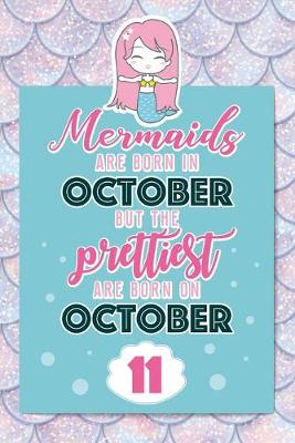 Book cover for Mermaids Are Born In October But The Prettiest Are Born On October 11