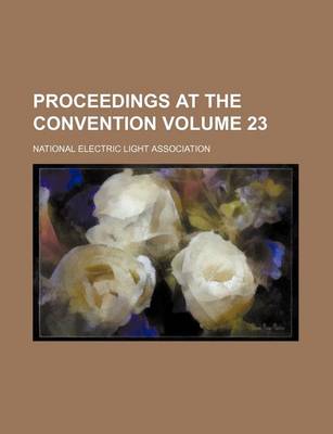 Book cover for Proceedings at the Convention Volume 23