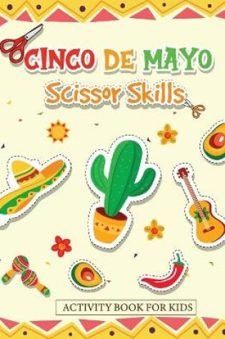 Cover of Cinco de Mayo Scissor Skills Activity Book for Kids