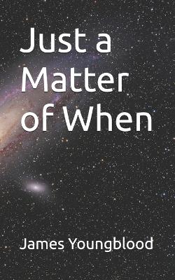 Book cover for Just a Matter of When