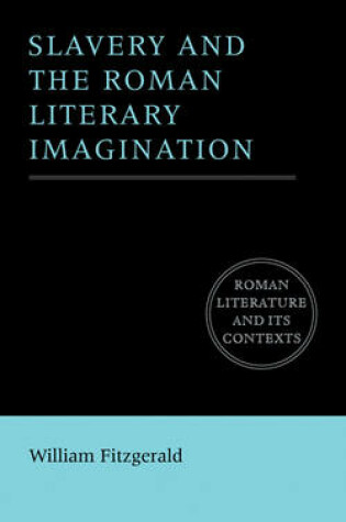 Cover of Slavery and the Roman Literary Imagination