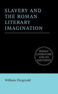 Book cover for Slavery and the Roman Literary Imagination