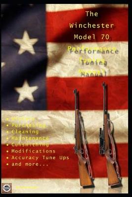 Book cover for The Winchester Model 70 Performance Tuning Manual