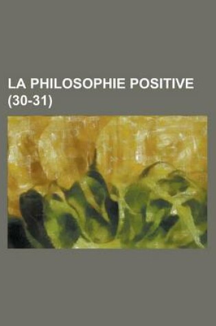 Cover of La Philosophie Positive (30-31 )