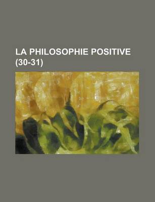 Book cover for La Philosophie Positive (30-31 )