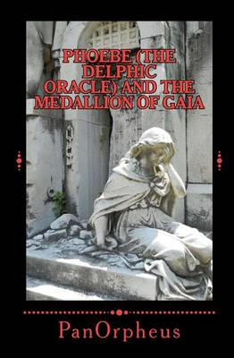 Book cover for Phoebe (The Delphic Oracle) and The Medallion of Gaia