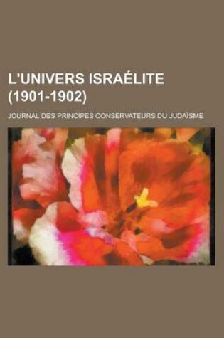 Cover of L'Univers Israelite (1901-1902); Journal Des Principes Conservateurs Du Judaisme