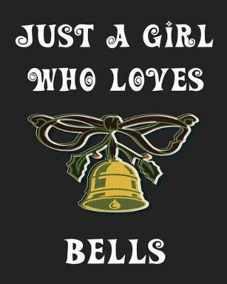 Book cover for Just A Girl Who Loves Bells