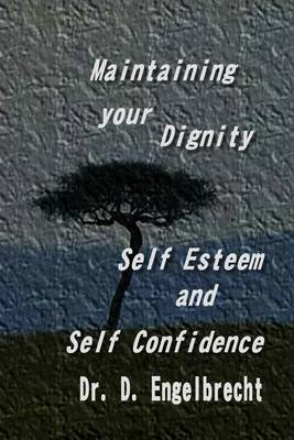 Book cover for Maintaining your dignity, self esteem and self confidence