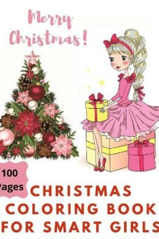 Cover of Merry Christmas Coloring Book for Smart Girls, 100 Pages