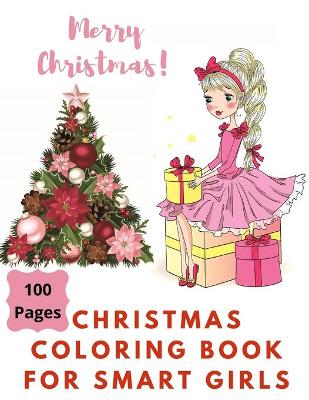 Book cover for Merry Christmas Coloring Book for Smart Girls, 100 Pages