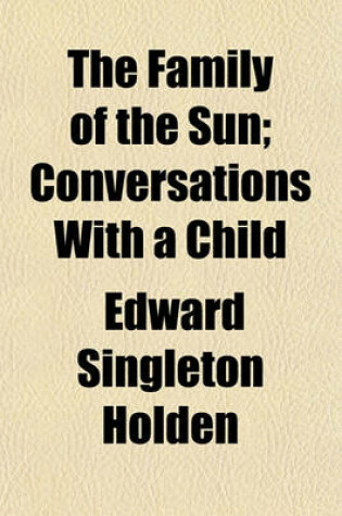 Cover of The Family of the Sun; Conversations with a Child