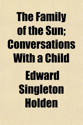 Book cover for The Family of the Sun; Conversations with a Child