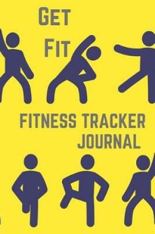 Cover of Get Fit-Fitness Tracker Journal