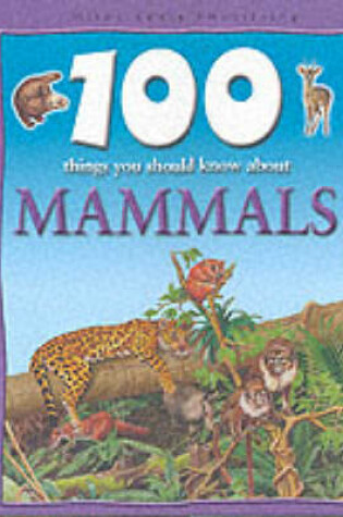 Cover of 100 Things About Mammals