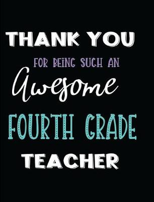 Book cover for Thank You Being Such an Awesome Fourth Grade Teacher
