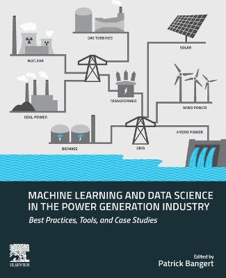 Cover of Machine Learning and Data Science in the Power Generation Industry