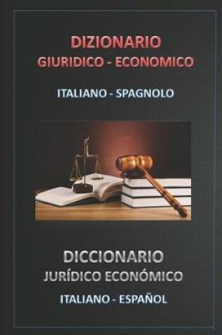 Cover of Dizionario Giuridico - Economico Italiano - Spagnolo