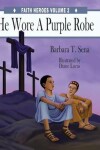Book cover for He Wore A Purple Robe