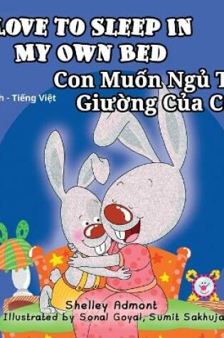 Cover of I Love to Sleep in My Own Bed (English Vietnamese Bilingual Book for Kids)