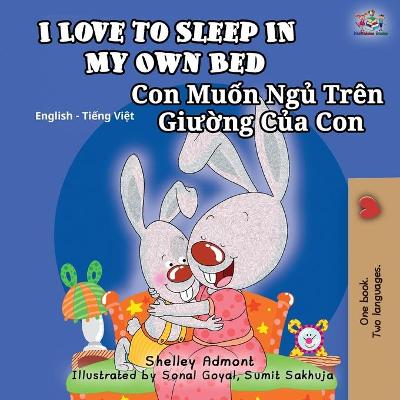 Book cover for I Love to Sleep in My Own Bed (English Vietnamese Bilingual Book for Kids)