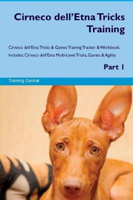 Book cover for Cirneco dell'Etna Tricks Training Cirneco dell'Etna Tricks & Games Training Tracker & Workbook. Includes