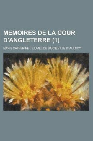 Cover of Memoires de La Cour D'Angleterre (1 )