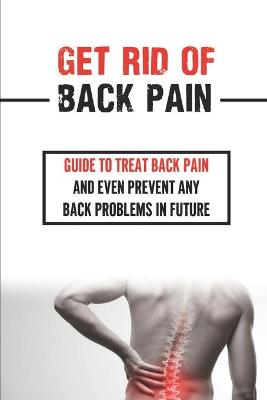 Cover of Get Rid Of Back Pain