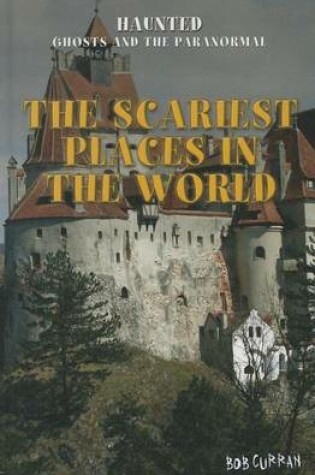 Cover of The Scariest Places in the World