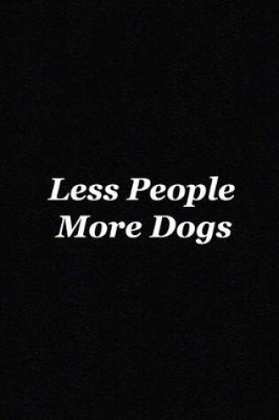 Cover of Less People More Dogs