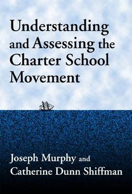 Book cover for Understanding and Assessing the Charter School Movement