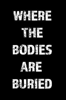 Book cover for Where the Bodies Are Buried