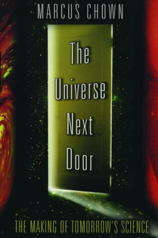 Cover of Universe Next Door the Making of Tommrrows Science
