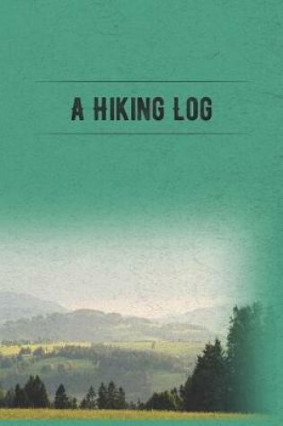 Cover of A Hiking Log