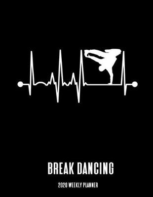 Cover of Break Dancing 2020 Weekly Planner