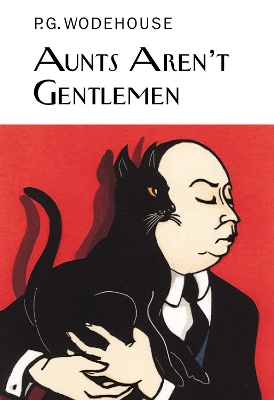 Aunts Aren't Gentlemen by P.G. Wodehouse