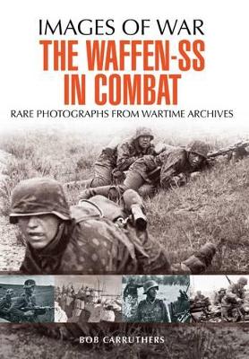Book cover for Waffen SS in Combat: Rare Photographs from Wartime Archives