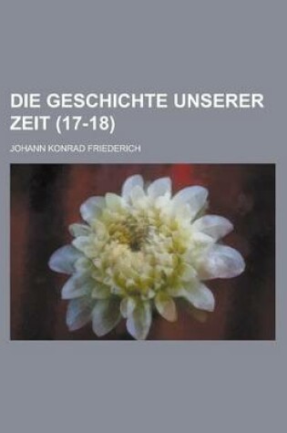 Cover of Die Geschichte Unserer Zeit (17-18 )