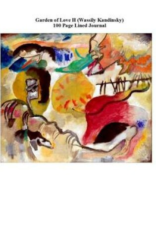 Cover of Garden of Love II (Wassily Kandinsky) 100 Page Lined Journal