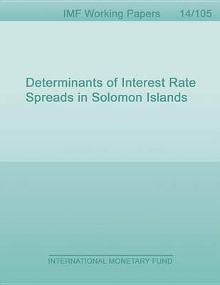 Book cover for Determinants of Interest Rate Spreads in Solomon Islands