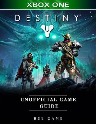 Book cover for Destiny Xbox One Unofficial Game Guide