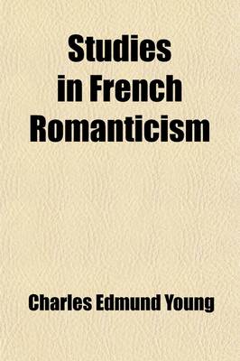 Book cover for Studies in French Romanticism