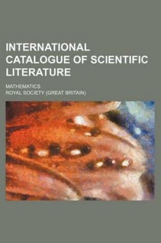 Cover of International Catalogue of Scientific Literature; Mathematics