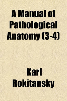 Book cover for A Manual of Pathological Anatomy (3-4)