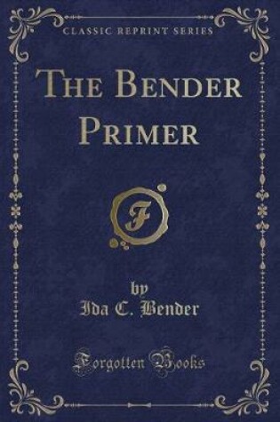 Cover of The Bender Primer (Classic Reprint)