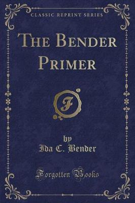 Book cover for The Bender Primer (Classic Reprint)