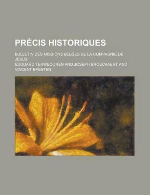Book cover for Precis Historiques; Bulletin Des Missions Belges de La Compagnie de Jesus