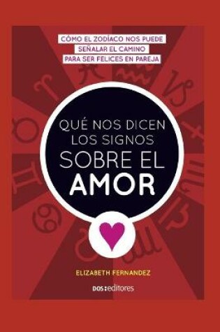 Cover of Que Nos Dicen Los Signos Sobre El Amor