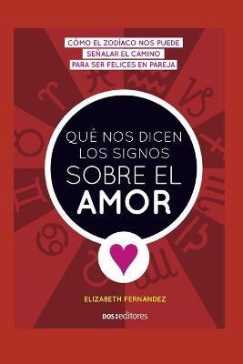 Book cover for Que Nos Dicen Los Signos Sobre El Amor