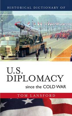 Book cover for Historical Dictionary of U.S. Diplomacy Since the Cold War